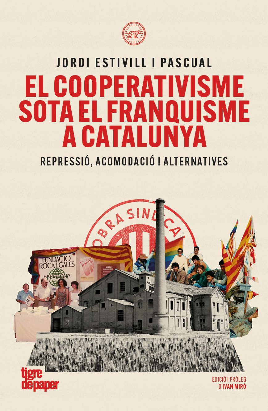'El cooperativisme sota el franquisme a Catalunya. Repressió, acomodació i alternatives', de Jordi Estivill i Pascual